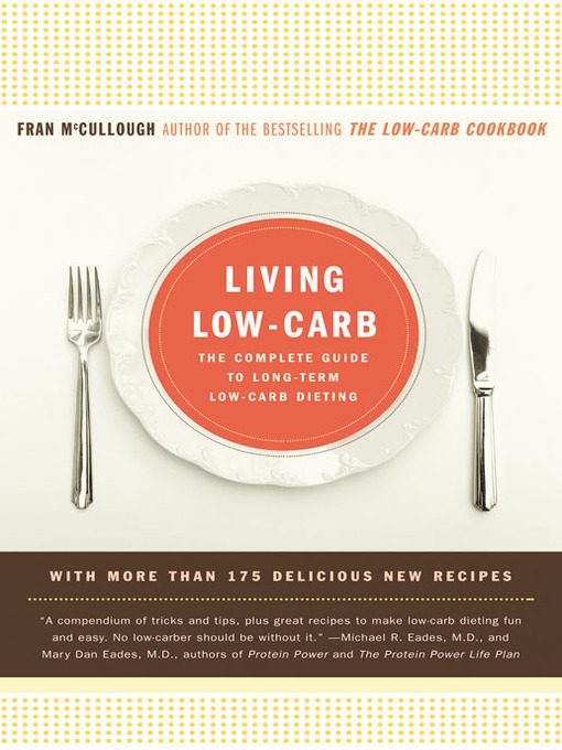 Title details for Living Low-Carb by Fran McCullough - Available